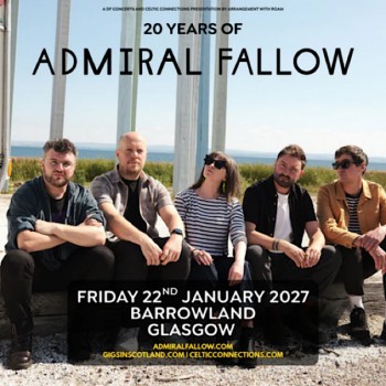 ADMIRAL FALLOW, GLASGOW, BARROWLAND BALLROOM, FRIDAY 22ND JANUARY 2027